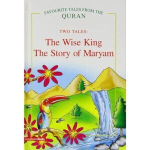 Two Tales: The Wise King, The Story of Maryam